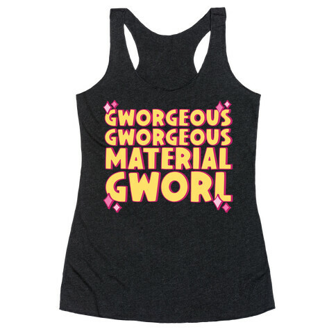 Gworgeous Gworgeous Material Gworl Racerback Tank Top