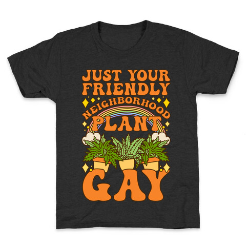 Just Your Friendly Neighborhood Plant Gay Kids T-Shirt