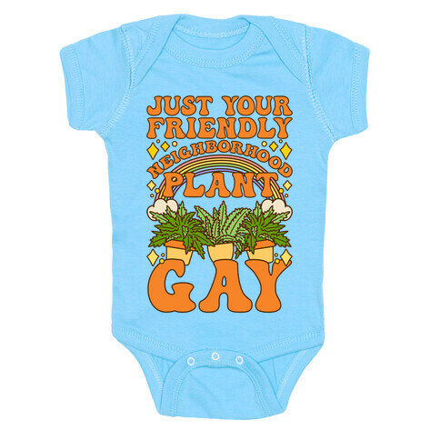 Just Your Friendly Neighborhood Plant Gay Baby One-Piece