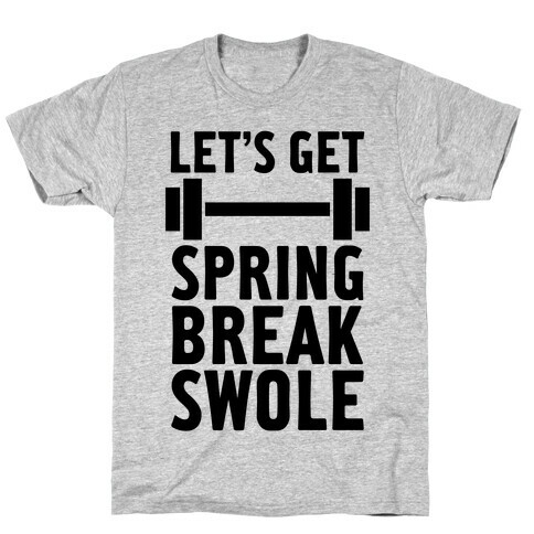 Spring Break Swole T-Shirt