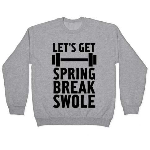 Spring Break Swole Pullover