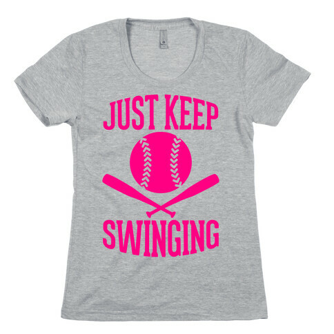 Just Keep Swinging Womens T-Shirt