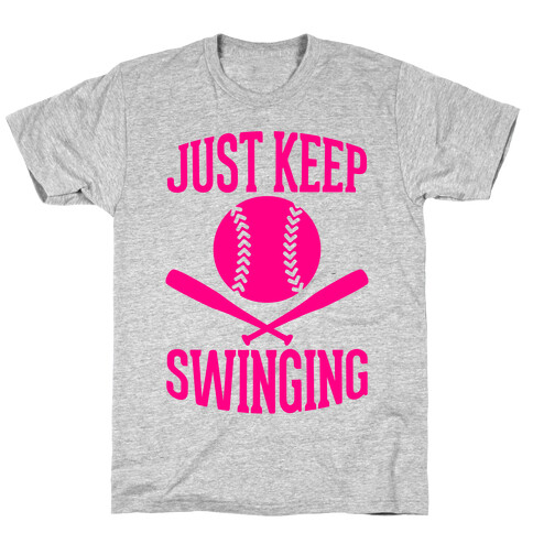 Just Keep Swinging T-Shirt