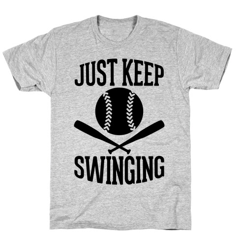 Just Keep Swinging T-Shirt