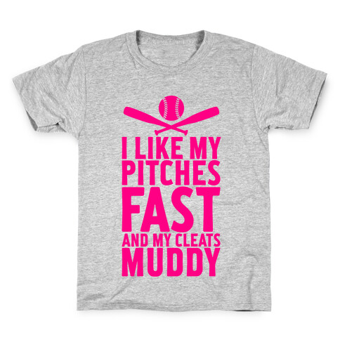 I Want My Pitches Fast And My Cleats Muddy Kids T-Shirt