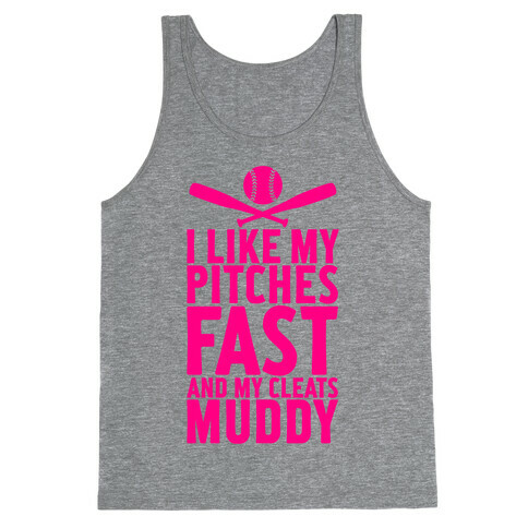 I Want My Pitches Fast And My Cleats Muddy Tank Top