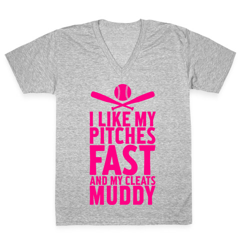 I Want My Pitches Fast And My Cleats Muddy V-Neck Tee Shirt