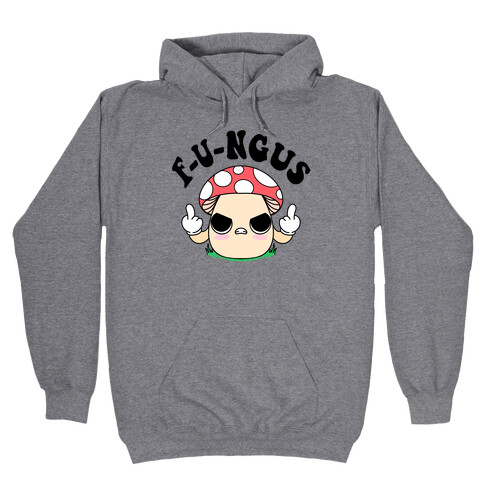 F-U-ngus Hooded Sweatshirt