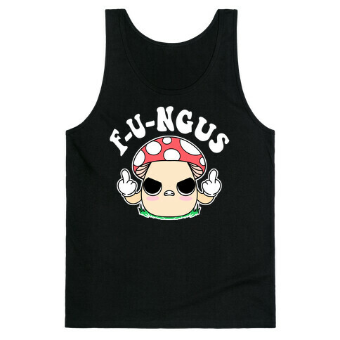 F-U-ngus Tank Top