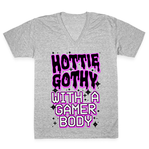 Hottie Gothy With a Gamer Body V-Neck Tee Shirt