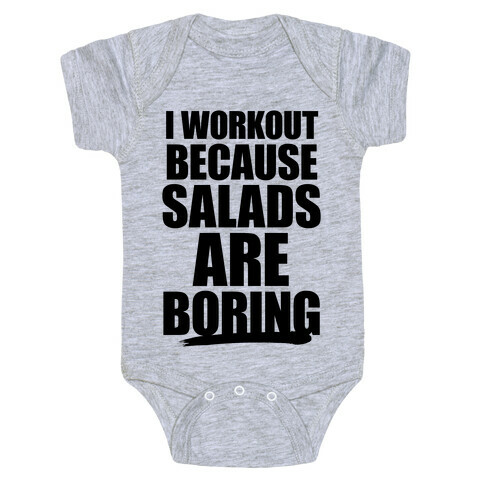 I Workout Because Salads Are Boring Baby One-Piece
