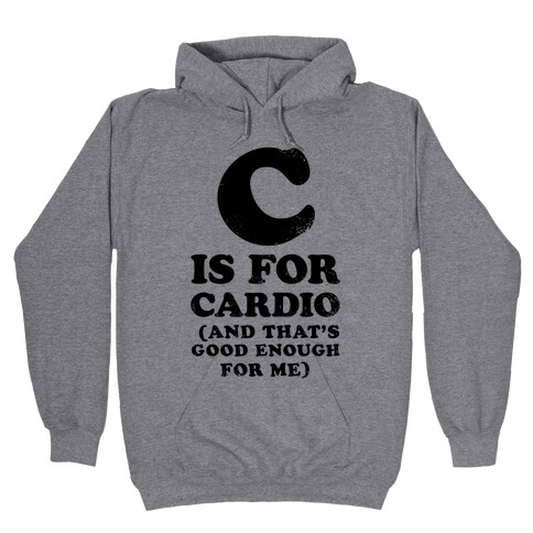 C is for Cardio Hooded Sweatshirt