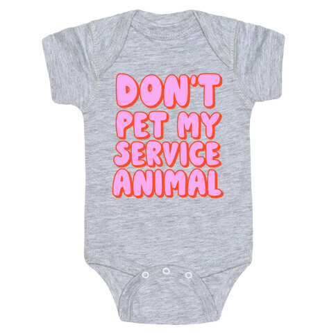 Don't Pet My Service Animal Baby One-Piece