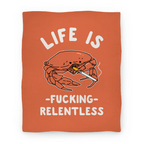 Life is F***ing Relentless Blanket