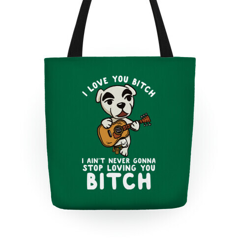 I Love You Bitch K.K. Slider Parody Tote