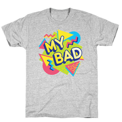 My Bad 90s Aesthetic T-Shirt