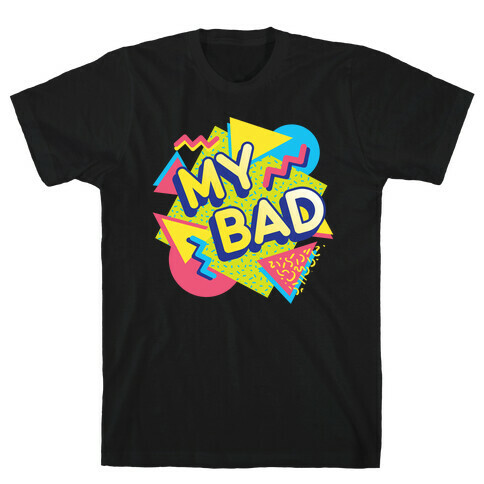 My Bad 90s Aesthetic T-Shirt