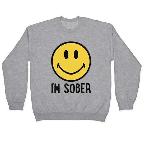 I'm Sober Smiley Pullover