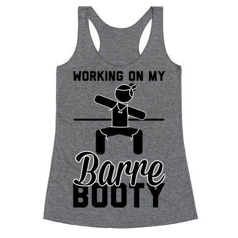 Working On My Barre Booty Racerback Tank Top