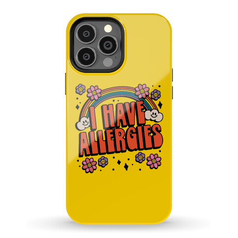 I Have Allergies Phone Case