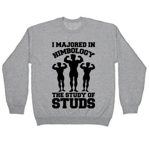 I Majored In Himbology  Pullover