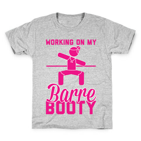 Working On My Barre Booty Kids T-Shirt