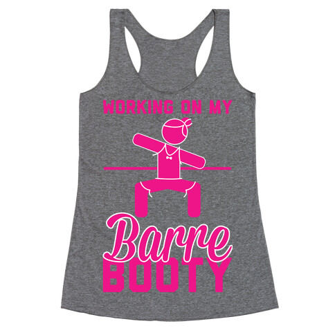 Working On My Barre Booty Racerback Tank Top