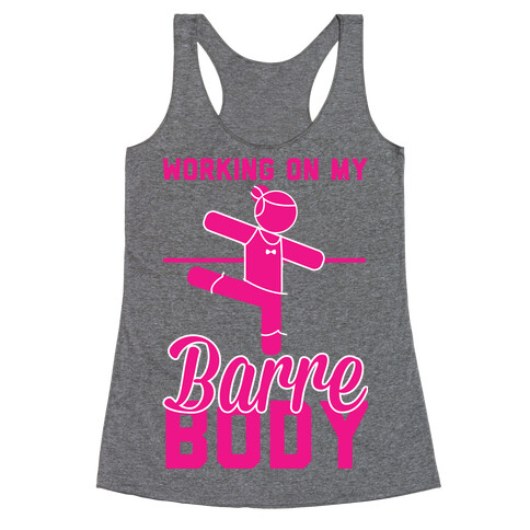 Working On My Barre Body Racerback Tank Top