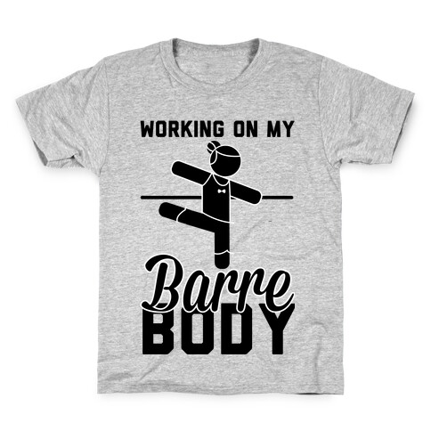 Working On My Barre Body Kids T-Shirt