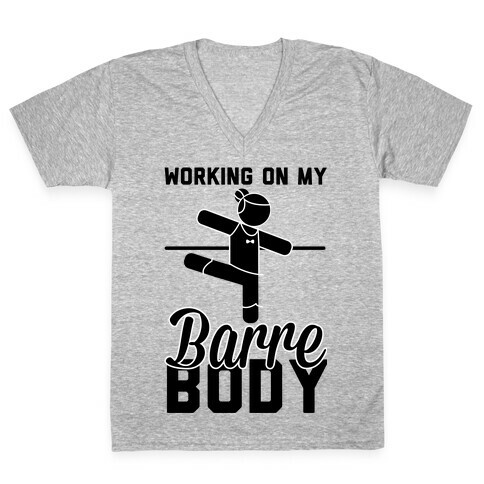 Working On My Barre Body V-Neck Tee Shirt