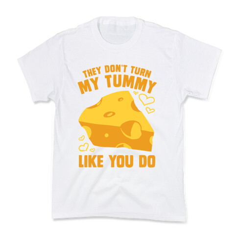 They Don't Turn My Tummy Like You Do Kids T-Shirt