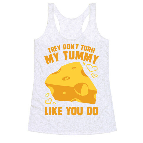 They Don't Turn My Tummy Like You Do Racerback Tank Top