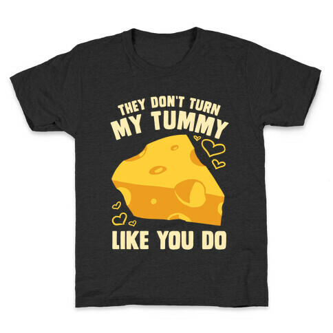 They Don't Turn My Tummy Like You Do Kids T-Shirt