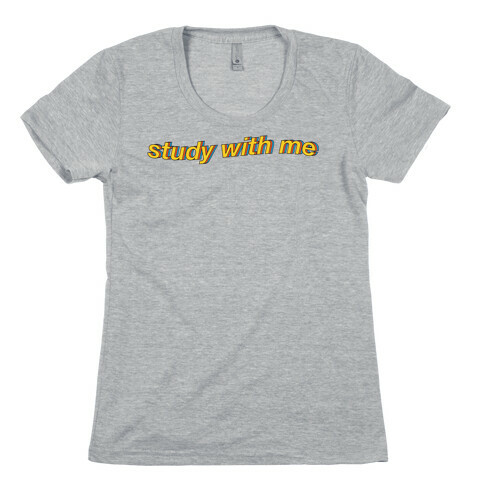 Study With Me Womens T-Shirt