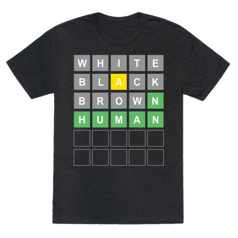 White, Black, Brown, Human Wordle T-Shirt