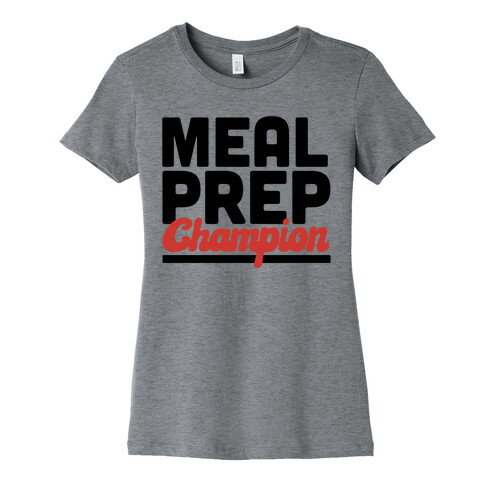 Meal Prep Champion Womens T-Shirt