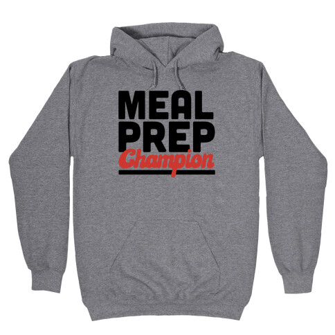 Meal Prep Champion Hooded Sweatshirt