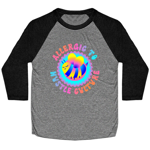 Allergic To Hustle Culture  Baseball Tee