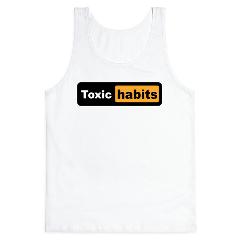 Toxic Habits (parody) Tank Top