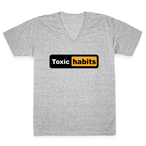 Toxic Habits (parody) V-Neck Tee Shirt