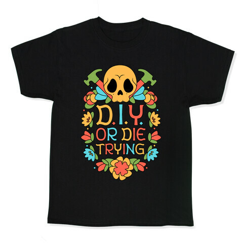 D.I.Y. Or Die Trying  Kids T-Shirt