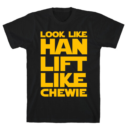 Lift Like Chewie T-Shirt