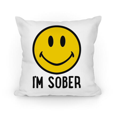 I'm Sober Smiley Pillow