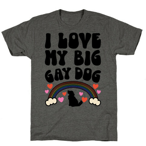 I Love My Big Gay Dog T-Shirt