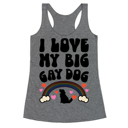 I Love My Big Gay Dog Racerback Tank Top