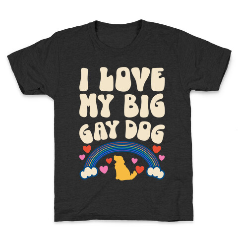 I Love My Big Gay Dog Kids T-Shirt