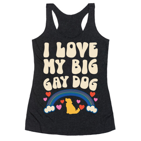 I Love My Big Gay Dog Racerback Tank Top