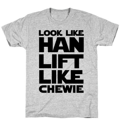 Lift Like Chewie T-Shirt