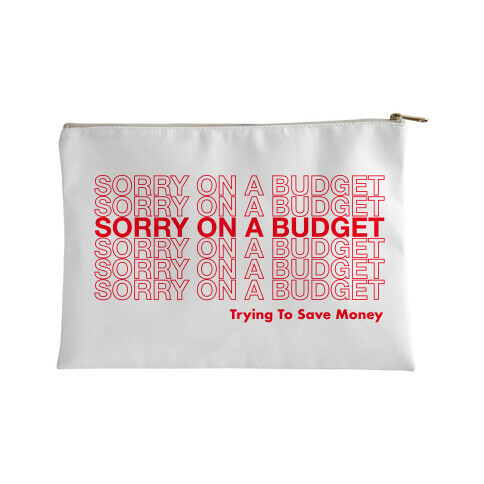 Sorry On A Budget Parody Accessory Bag