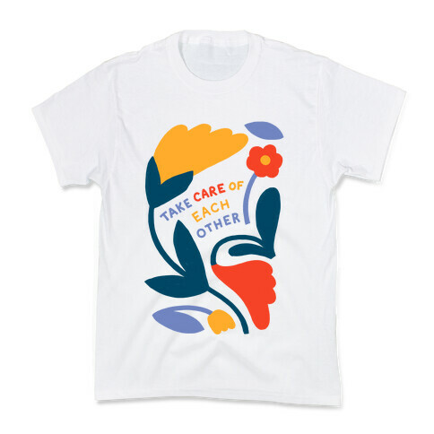 Take Care of Each Other Flowers Kids T-Shirt